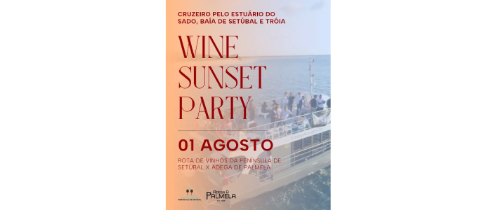 Wine Sunset Party 2026: Cruzeiro Vínico no Sado
