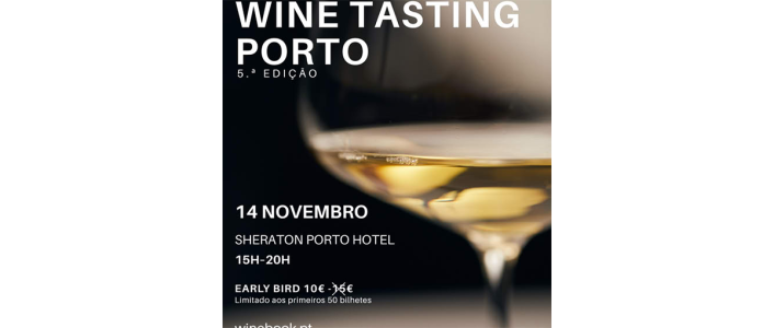 Wine Tasting Porto 2026 regressa ao Sheraton Porto Hotel a 14 de novembro, com mais de 20 produtores, provas comentadas e bilhetes a confirmar.